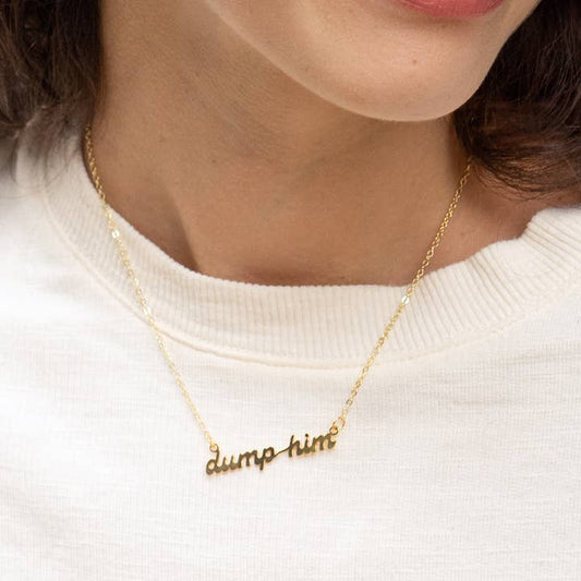 Dump Him Necklace - Gold