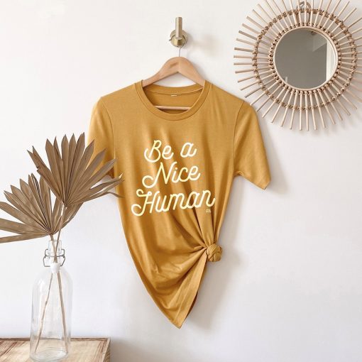 Be a Nice Human Tee - Mustard