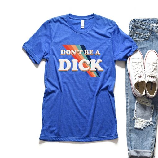 Don't Be A Tee - Royal Blue