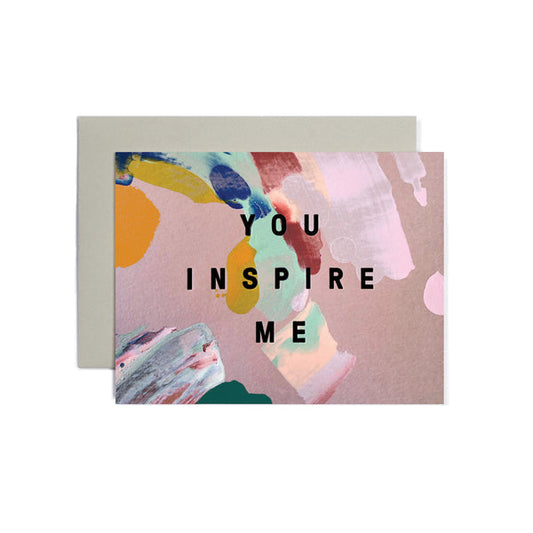 You Inspire Me Card by Moglea