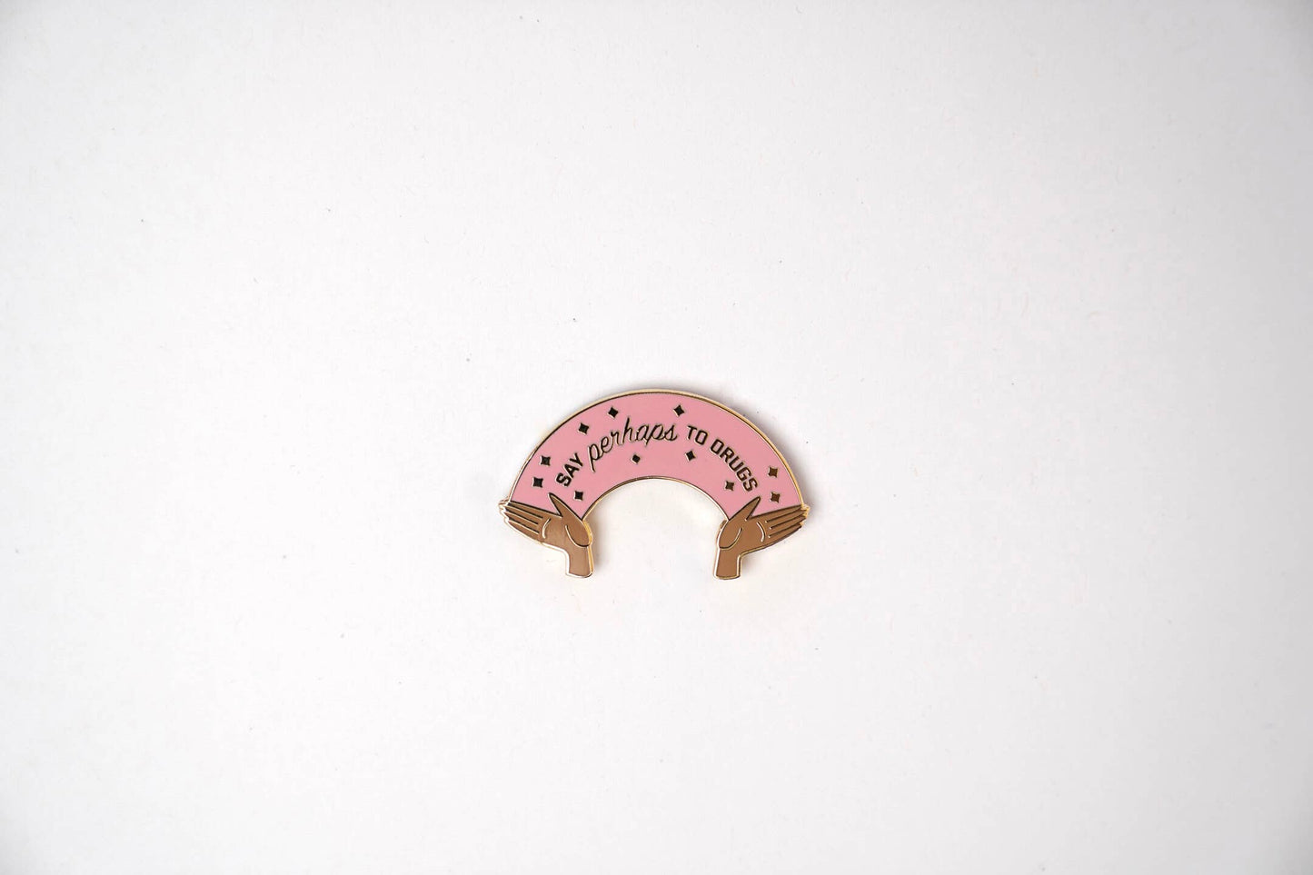 Say Perhaps to Drugs Pin - Pink