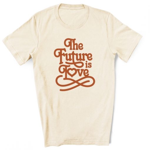 Future is Love Tee