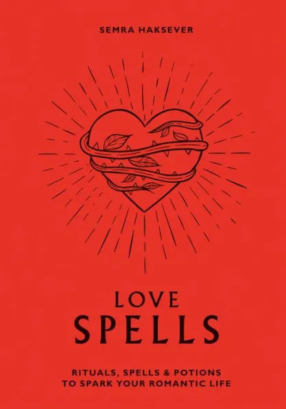 Love Spells: Rituals, Spells & Potions To Spark Your Romantic Life