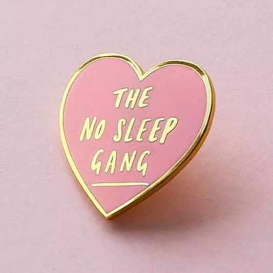No Sleep Gang Pin