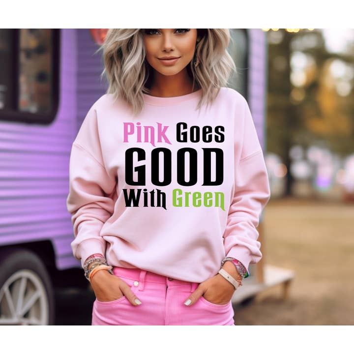 Pink Goes Good With Green Sweatshirt