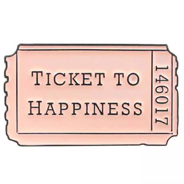 Ticket to Happiness Pin