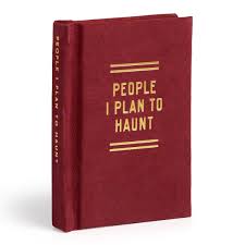 A Tiny Diary: People I Plan To Haunt