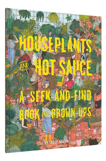 Houseplants and Hot Sauce: A Seek and Find Book For Grown-Ups
