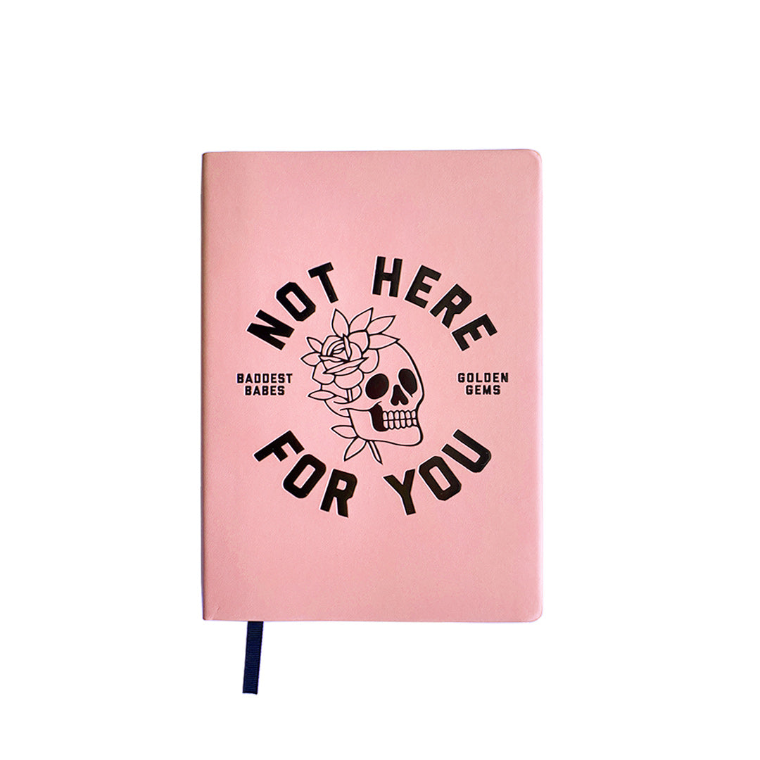 Not Here For You Journal