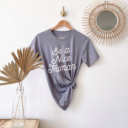 Be a Nice Human Tee - Storm